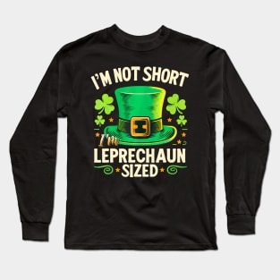 I'm Not Short I'm  St Patrick's Day Long Sleeve T-Shirt